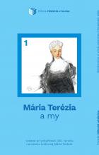 Mária Terézia a my