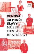 Venovali 30 minút slávy Múzeu mesta Bratislavy