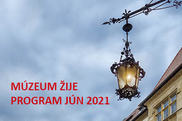 Múzeum žije / Program jún 2021 