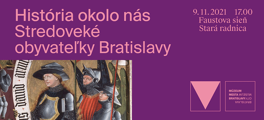 História okolo nás. Stredoveké obyvateľky Bratislavy