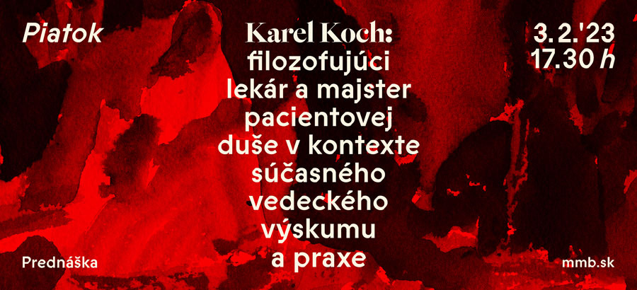 Karel Koch: filozofujúci lekár a majster pacientovej duše v kontexte súčasného vedeckého výskumu a praxe 